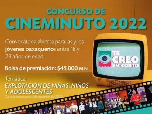 ·        El DIF Estatal Oaxaca y PRODENNAO convocan al cuarto Certamen del cineminuto “Te Creo en Corto”