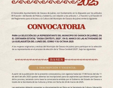 Continúa abierta la convocatoria para la elección de la representante de la Diosa Centéotl 2025 del Municipio de Oaxaca de Juárez